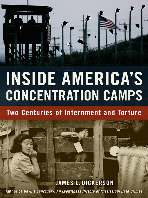 Title details for Inside America's Concentration Camps by James L. Dickerson - Available